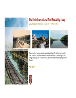 The North Branch Canal Trail Feasibility Study Columbia and Montour Counties, Pennsylvania