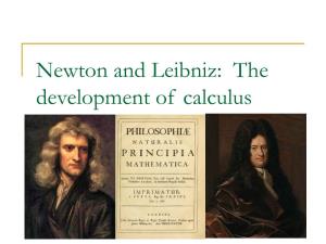 Newton and Leibniz: the Development of Calculus Isaac Newton (1642-1727)