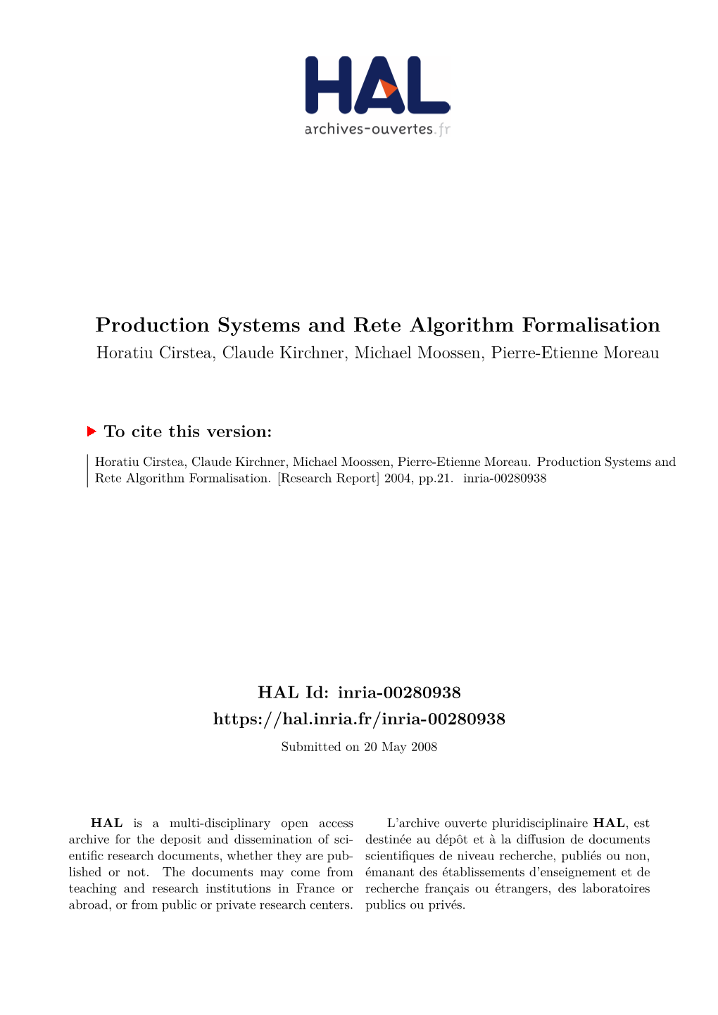 Production Systems and Rete Algorithm Formalisation Horatiu Cirstea, Claude Kirchner, Michael Moossen, Pierre-Etienne Moreau