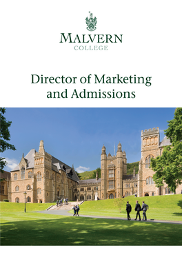 Director of Marketing and Admissions General Malvern College Is a Leading Independent School for Girls and Boys Aged 13 to 18