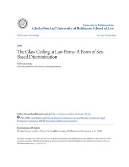 The Glass Ceiling in Law Firms: a Form of Sex- Based Discrimination Rebecca Korzec University of Baltimore School of Law, Rkorzec@Ubalt.Edu