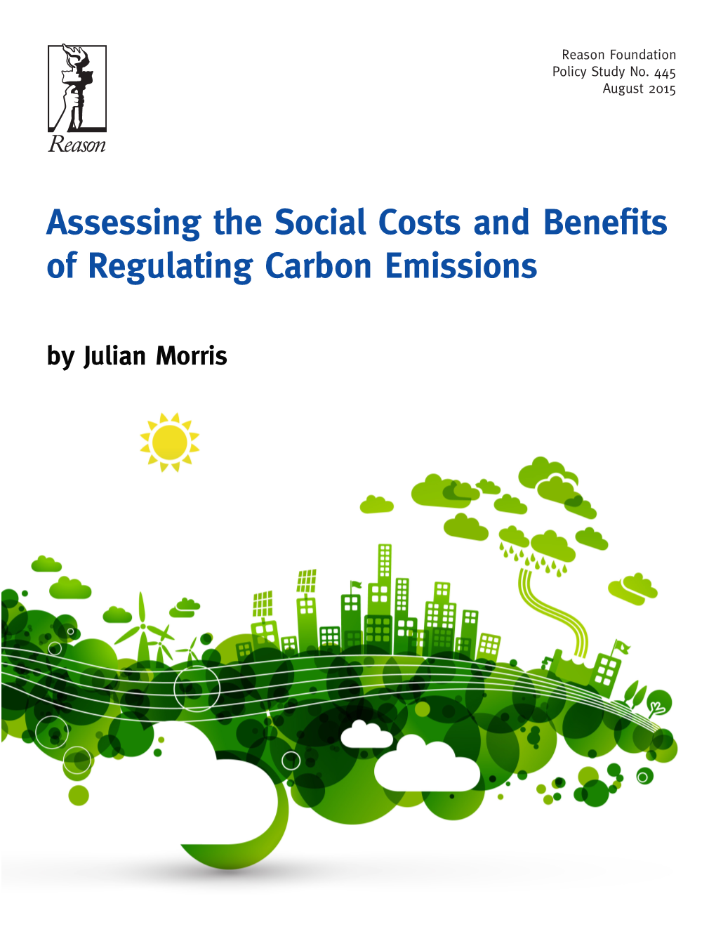 Assessing the Social Costs and Benefits of Regulating Carbon Emissions by Julian Morris Reason Foundation