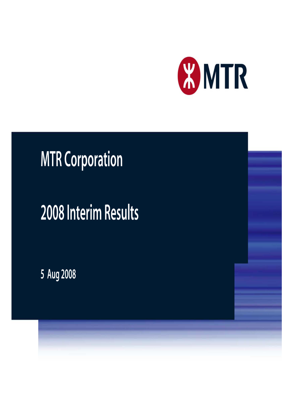 MTR Corporation 2008 Interim Results