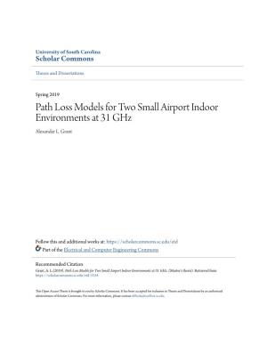 Path Loss Models for Two Small Airport Indoor Environments at 31 Ghz Alexander L