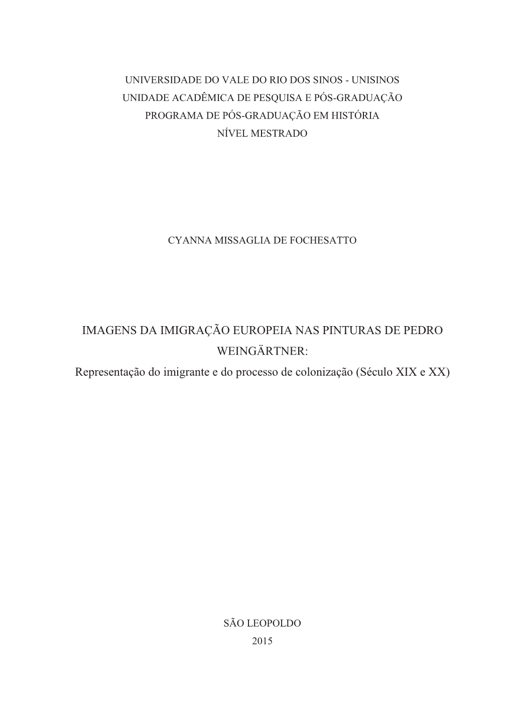 IMAGENS DA IMIGRAÇÃO EUROPEIA NAS PINTURAS DE PEDRO WEINGÄRTNER: Representação Do Imigrante E Do Processo De Colonização (Século XIX E XX)