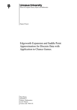 Edgeworth Expansion and Saddle Point Approximation for Discrete Data with Application to Chance Games