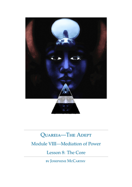 Quareia—The Adept Module VIII—Mediation of Power Lesson 8: the Core