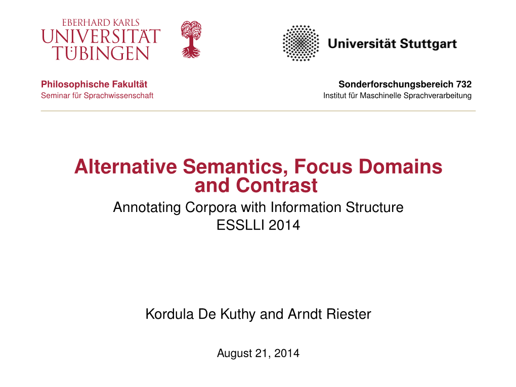 Alternative Semantics, Focus Domains and Contrast Annotating Corpora with Information Structure ESSLLI 2014