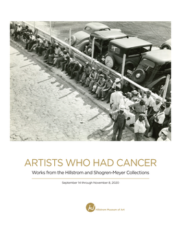 ARTISTS WHO HAD CANCER Works from the Hillstrom and Shogren-Meyer Collections