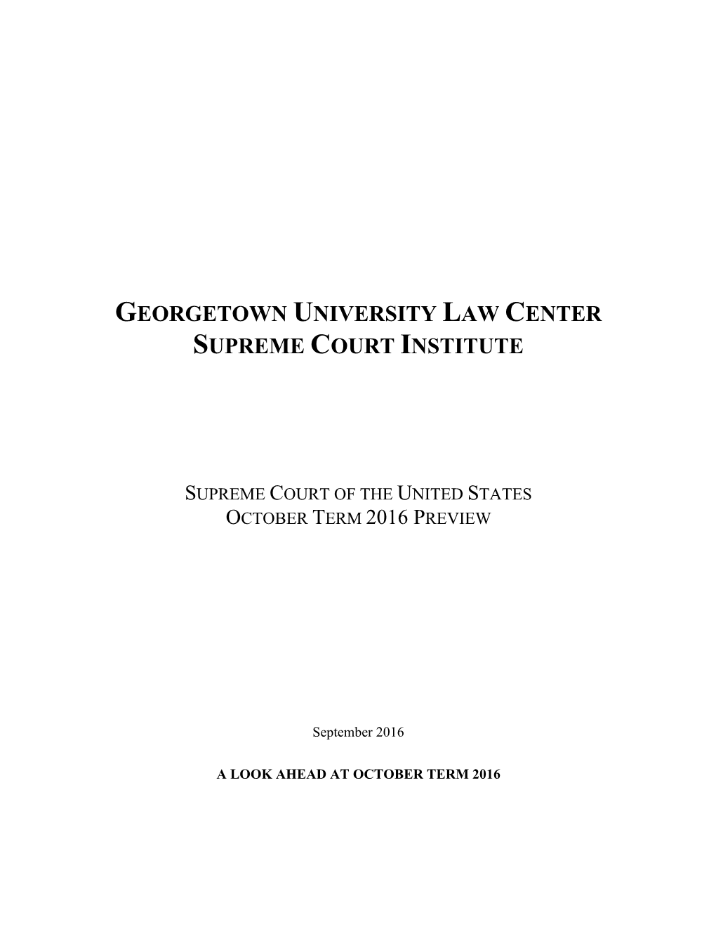 Supreme Court Institute Term Preview Report, October Term 2016