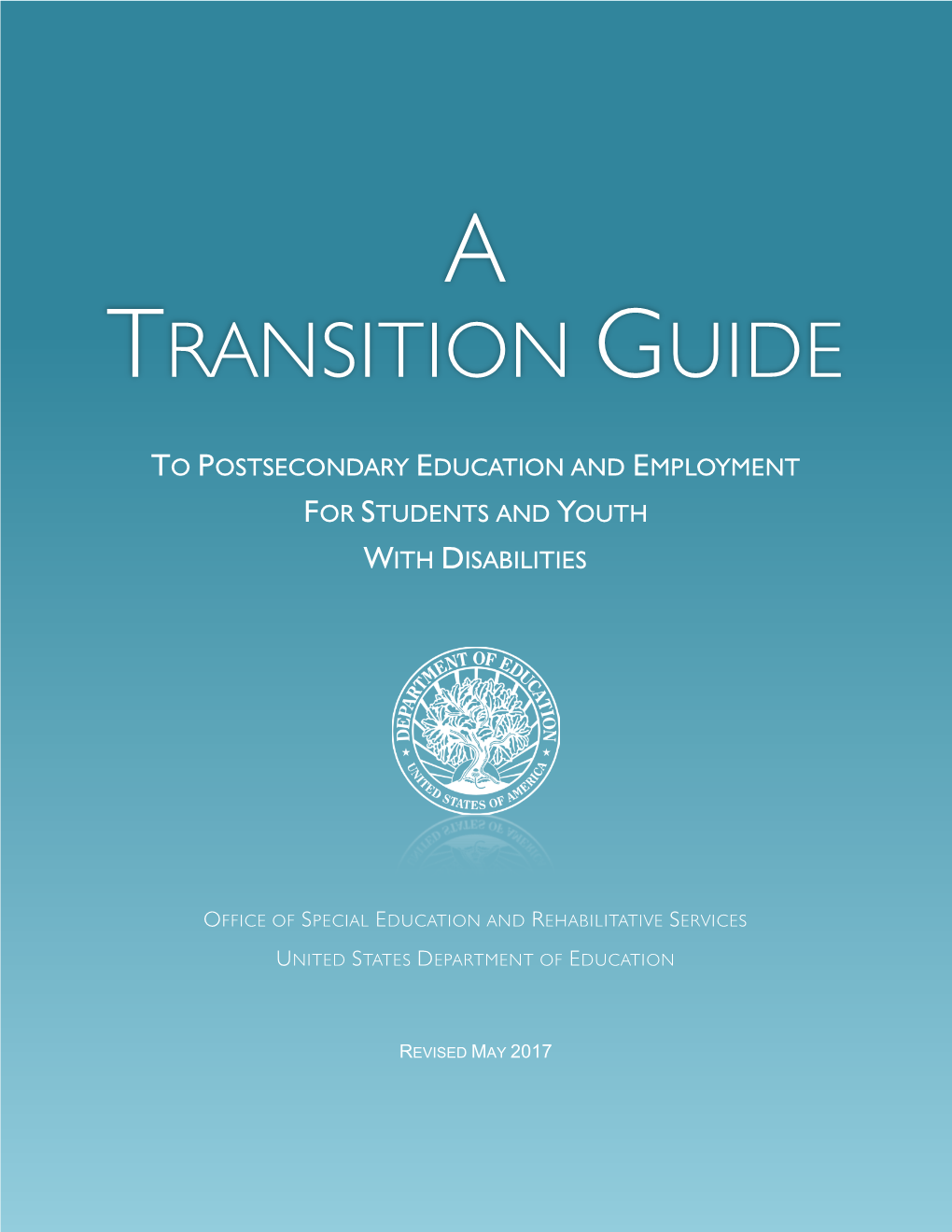 Transition Guide to Postsecondary Education and Employment for Students and Youth with Disabilities, Washington, D.C., 2017