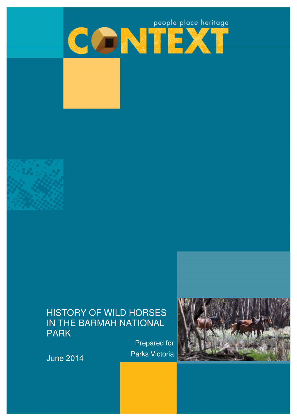 HISTORY of WILD HORSES in the BARMAH NATIONAL PARK Prepared for Parks Victoria June 2014