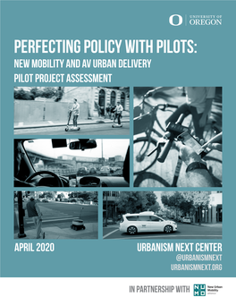 Perfecting Policy with Pilots: New Mobility and Av Urban Delivery PILOT PROJECT ASSESSMENT