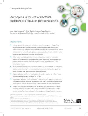 Antiseptics in the Era of Bacterial Resistance: a Focus on Povidone Iodine