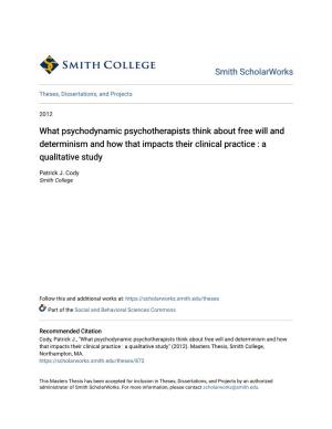 What Psychodynamic Psychotherapists Think About Free Will and Determinism and How That Impacts Their Clinical Practice : a Qualitative Study