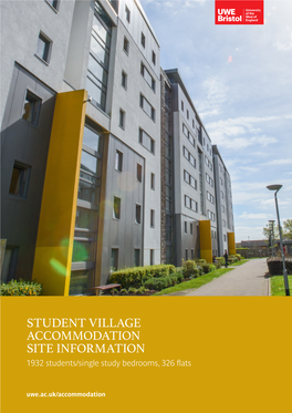 STUDENT VILLAGE ACCOMMODATION SITE INFORMATION 1932 Students/Single Study Bedrooms, 326 Flats