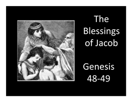 The Blessings of Jacob Genesis 48-‐49