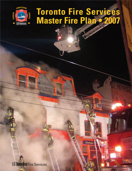 Toronto Fire Services Master Fire Plan • 2007 Toronto Fire Services - Master Fire Plan 2007 Table of Contents