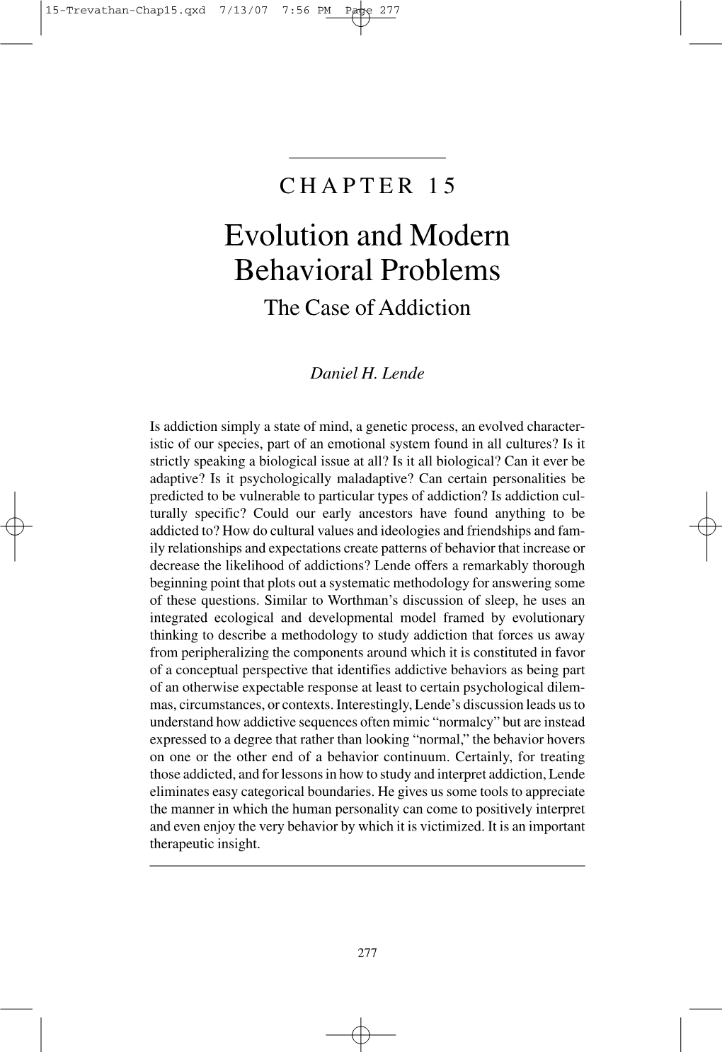 Evolution and Modern Behavioral Problems the Case of Addiction