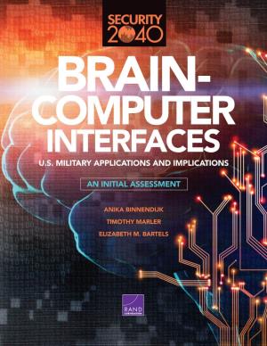 Brain-Computer Interfaces: U.S. Military Applications and Implications, an Initial Assessment