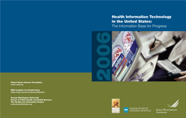 Health Information Technology in the United States: the Information Base for Progress 6 0 0 2 Robert Wood Johnson Foundation