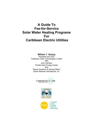 A Guide to Fee-For-Service Solar Water Heating Programs for Caribbean Electric Utilities