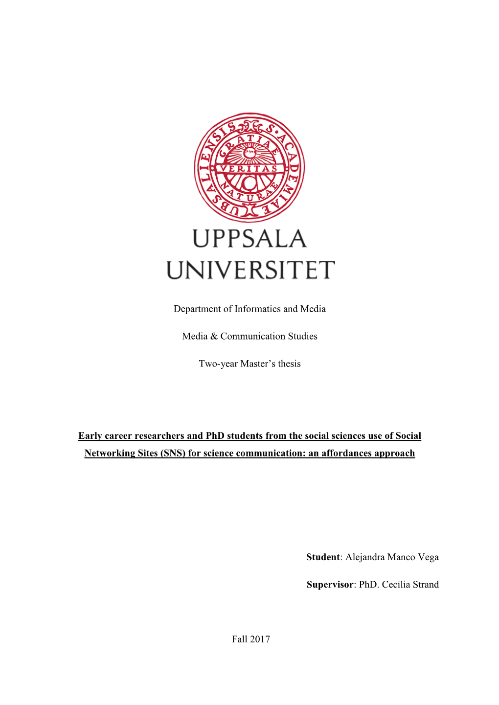 Department of Informatics and Media Media & Communication Studies Two-Year Master's Thesis Early Career Researchers and Ph