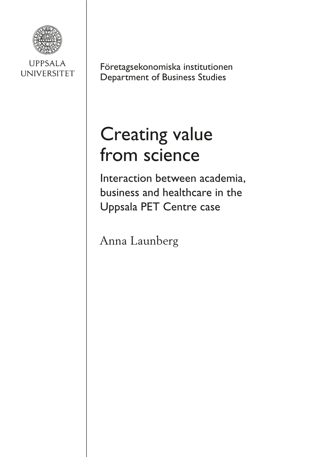 Creating Value from Science Interaction Between Academia, Business and Healthcare in the Uppsala PET Centre Case