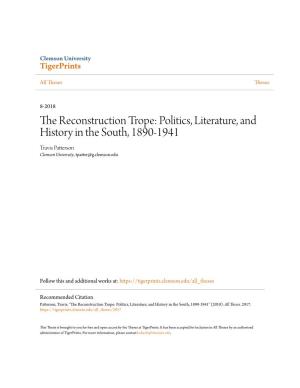 The Reconstruction Trope: Politics, Literature, and History in the South, 1890-1941 Travis Patterson Clemson University, Tpatter@G.Clemson.Edu