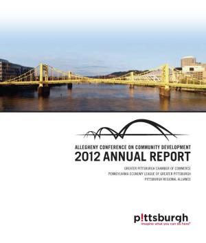 2012 Annual Report Greaterpittsburghchamberofcommerce Pennsylvaniaeconomyleagueofgreaterpittsburgh Pittsburghregionalalliance