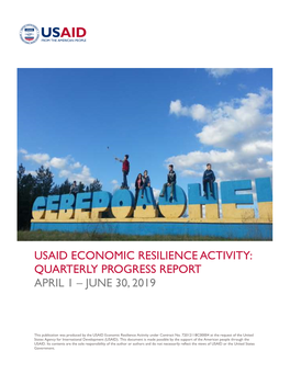 Usaid Economic Resilience Activity: Quarterly Progress Report April 1 – June 30, 2019