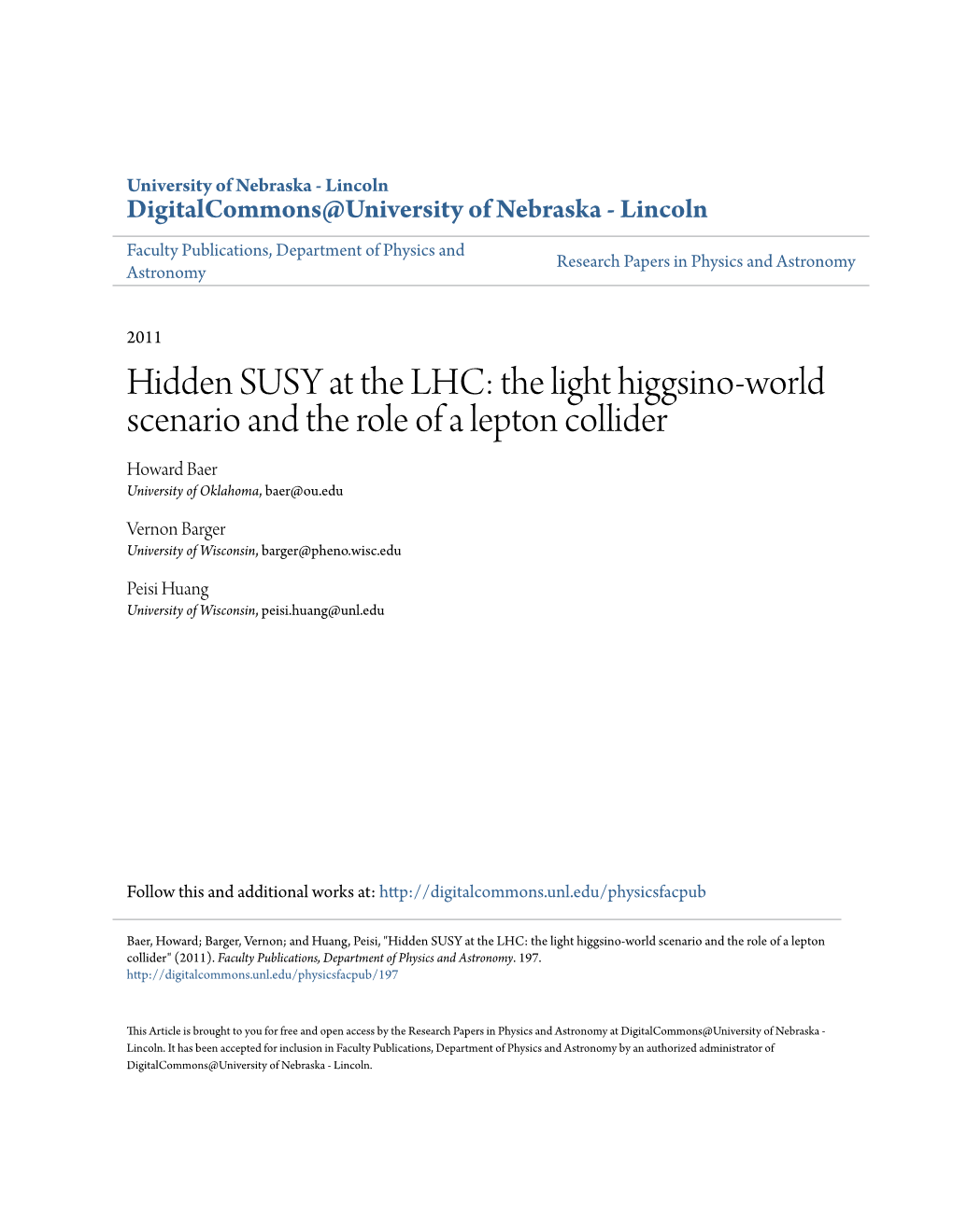 Hidden SUSY at the LHC: the Light Higgsino-World Scenario and the Role of a Lepton Collider Howard Baer University of Oklahoma, Baer@Ou.Edu