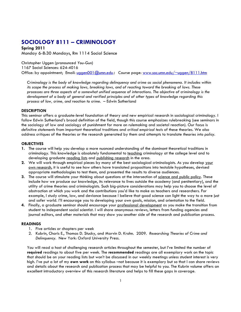 CRIMINOLOGY Spring 2011 Monday 6-8:30 Mondays, Rm 1114 Social Science