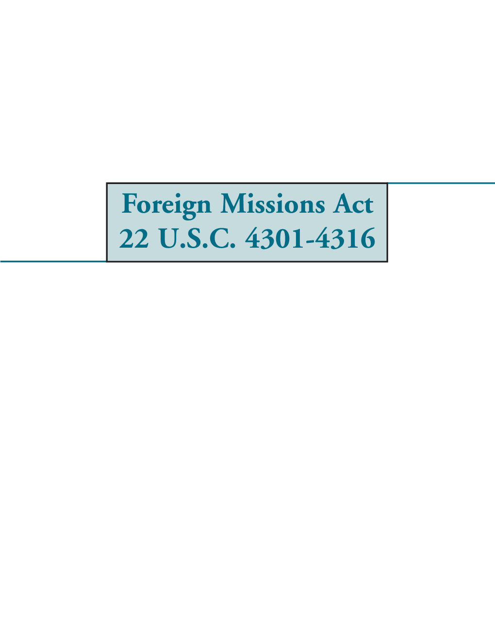 Foreign Missions Act 22 U.S.C. 4301-4316