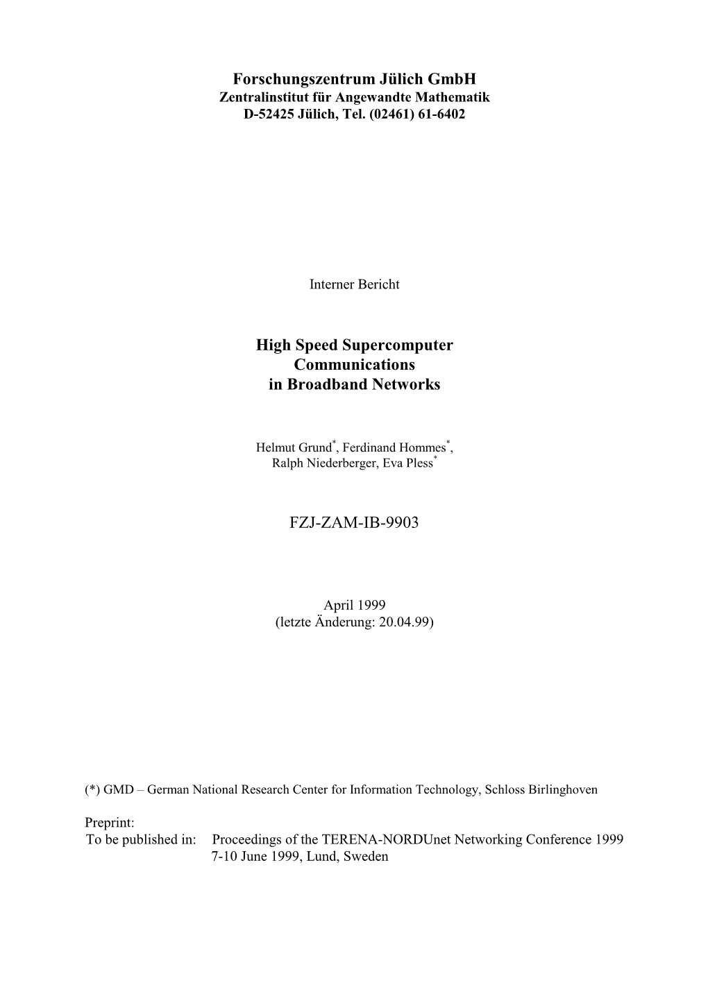 Forschungszentrum Jülich Gmbh High Speed Supercomputer Communications in Broadband Networks FZJ-ZAM-IB-9903