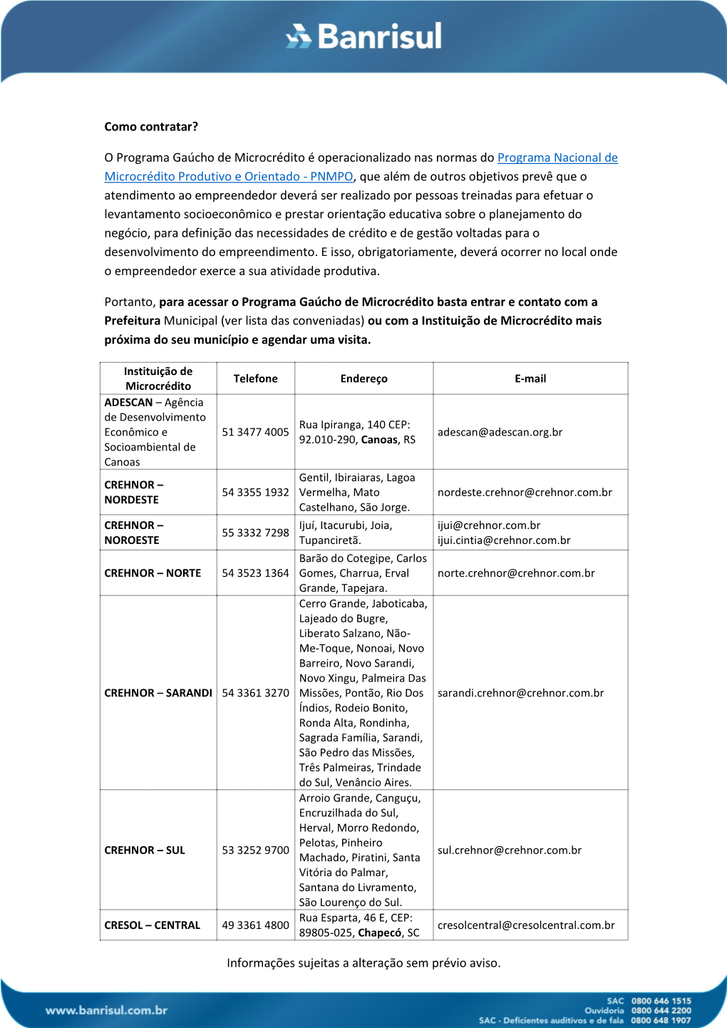 Informações Sujeitas a Alteração Sem Prévio Aviso. Como Contratar?