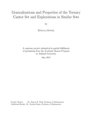 Generalizations and Properties of the Ternary Cantor Set and Explorations in Similar Sets