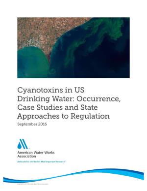 Cyanotoxins in US Drinking Water: Occurrence, Case Studies and State Approaches to Regulation September 2016