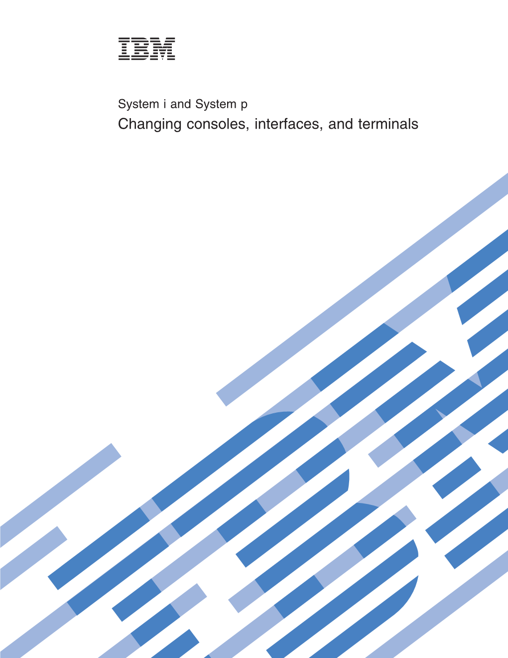 System I and System P: Changing Consoles, Interfaces, and Terminals Safety and Environmental Notices