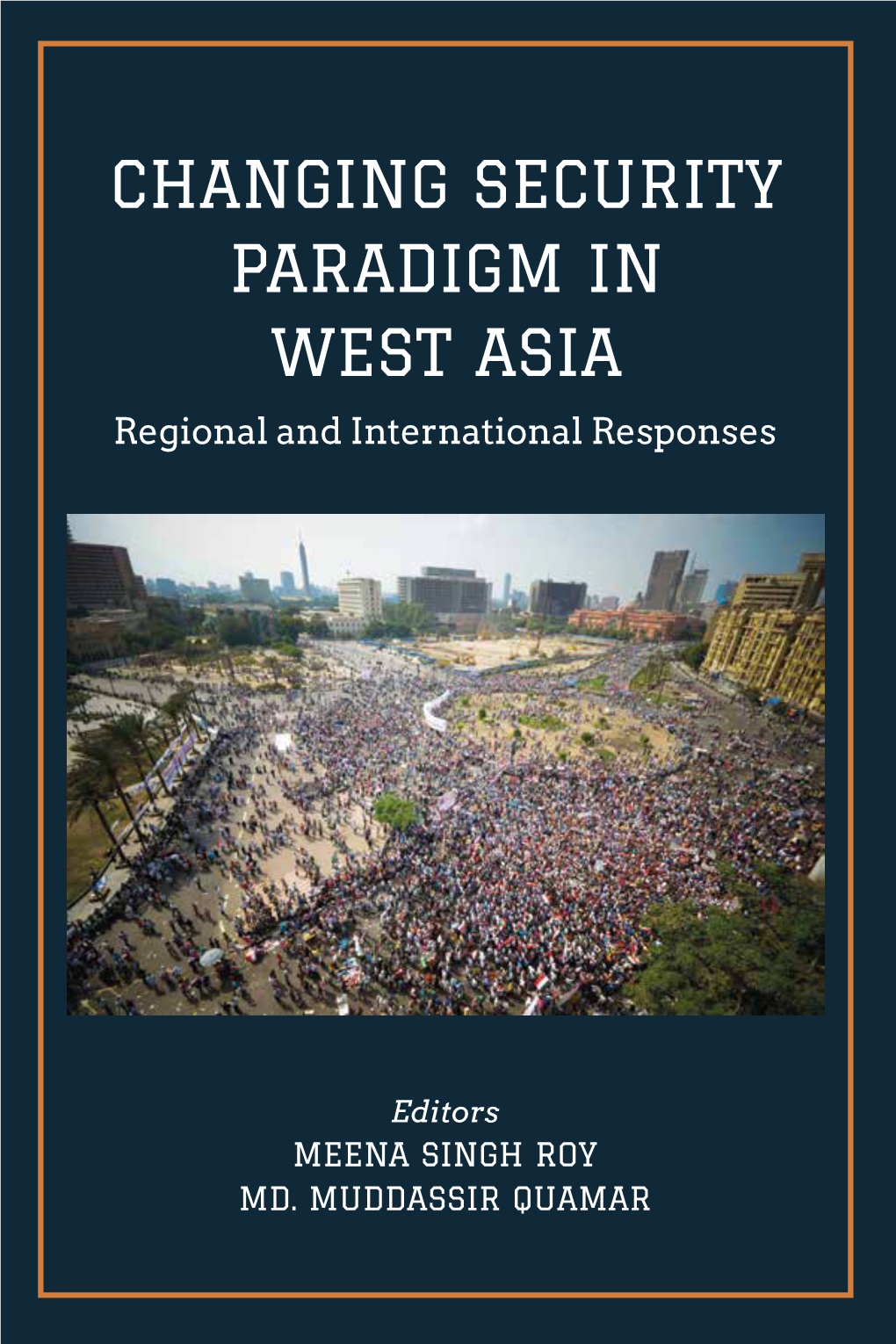Changing Security Paradigm in West Asia Regional and International Responses