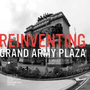 Reinventing Grand Army Plaza Grand Army Plaza
