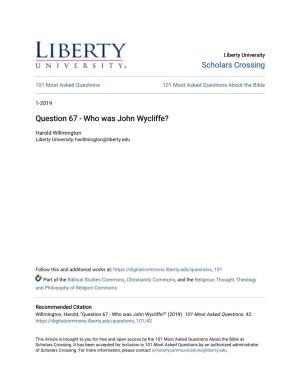 Question 67 - Who Was John Wycliffe?