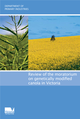 Review of the Moratorium on Genetically Modified Canola in Victoria Published by the Victorian Government Department of Primary Industries, Melbourne, November 2007