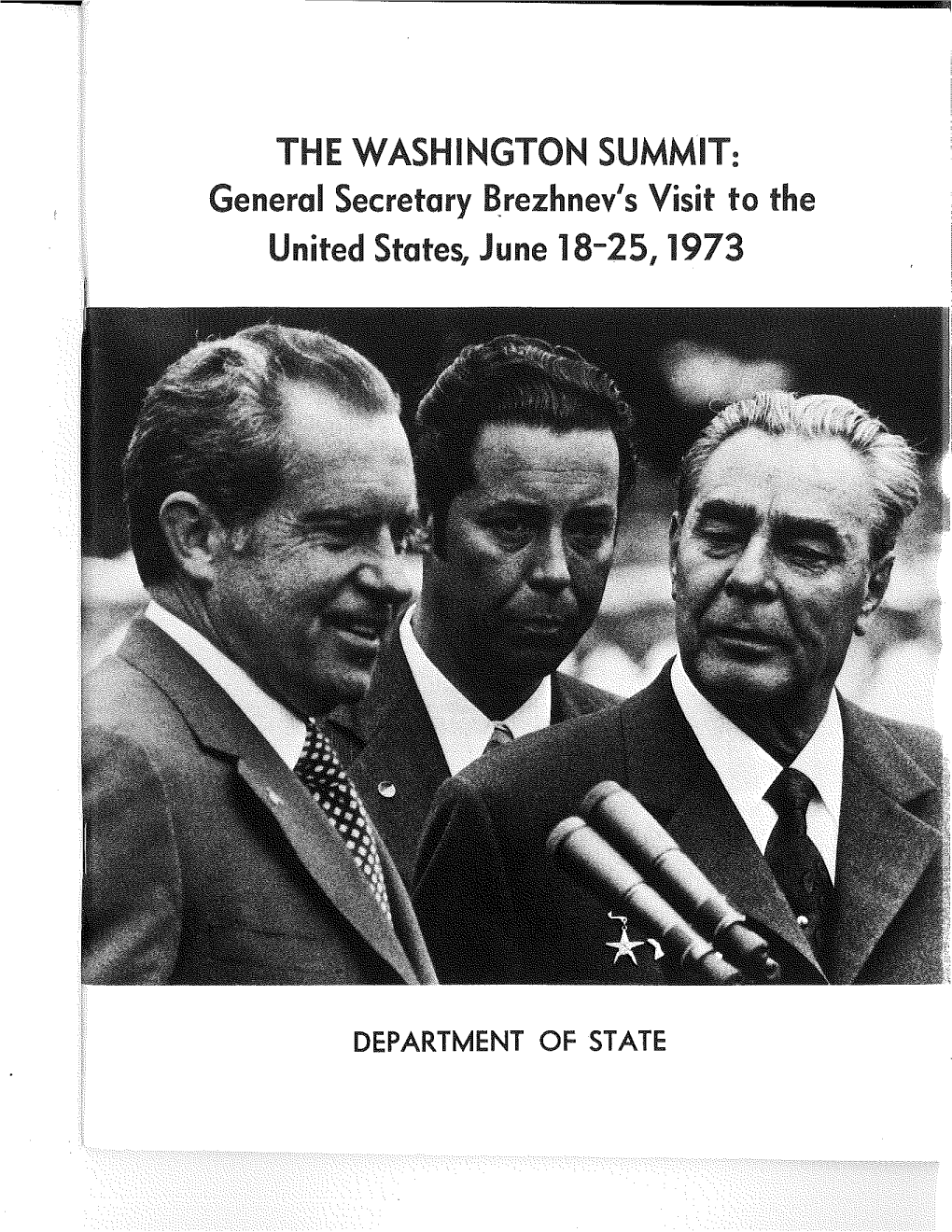 THE WASHINGTON SUMMIT: General Secretary Brezhnev's Visit to the United States, June 18-25, 1973