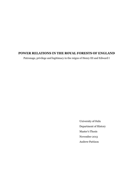 POWER RELATIONS in the ROYAL FORESTS of ENGLAND Patronage, Privilege and Legitimacy in the Reigns of Henry III and Edward I