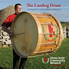 The Lambeg Drum Creating Ulster’S Unique Traditional Instrument 2 the Lambeg Drum the Lambeg Drum 3