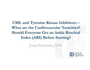 CML and Tyrosine Kinase Inhibitors – What Are the Cardiovascular Toxicities? Should Everyone Get an Ankle Brachial Index (ABI) Before Starting?