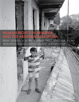 Human Rights in Armenia and the Armenian Diaspora Friday, June 26, 6:30 Pm 16 Beaver Street, 4Th Floor, Ny, Ny Presentation and Discussion Hosted at 16 Beaver Group