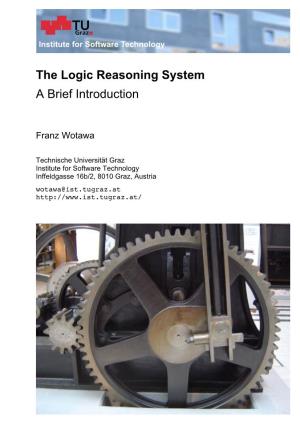 The Logic Reasoning System a Brief Introduction   Franz Wotawa