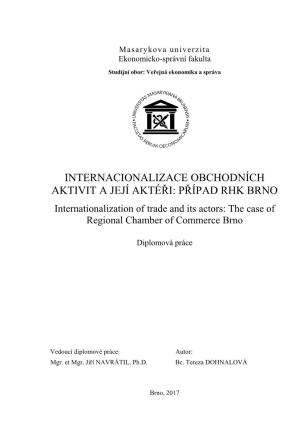 INTERNACIONALIZACE OBCHODNÍCH AKTIVIT a JEJÍ AKTÉŘI: PŘÍPAD RHK BRNO Internationalization of Trade and Its Actors: the Case of Regional Chamber of Commerce Brno